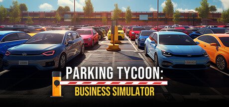 停车大亨：商业模拟器/Parking Tycoon: Business Simulator（更新至Build.17040683）