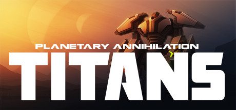 行星湮灭：泰坦/Planetary Annihilation: TITANS（已更新至Build.19100304）