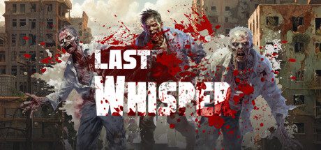 最后的低语/Last Whisper（更新至Build.16781095）